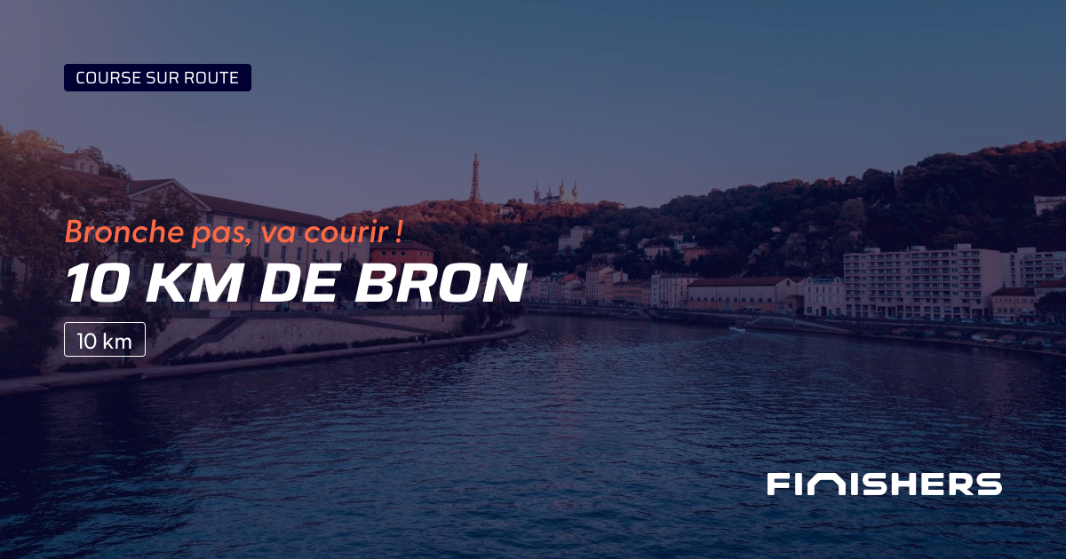 🏃 10 Km de Bron 2027 - Parcours, inscriptions & résultats | Finishers