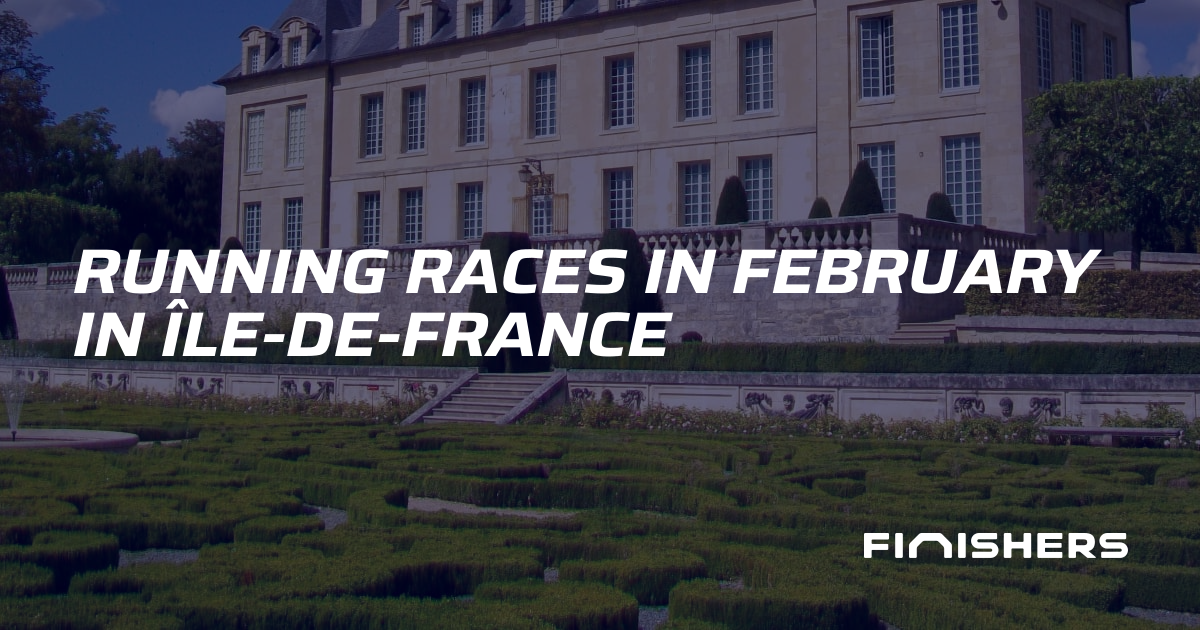 🏃 Calendar of running races in February in Île-de-France | Finishers